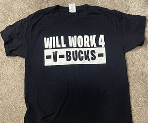 Custom Tee "Will Work For V-Bucks" Fortnite Youth size M